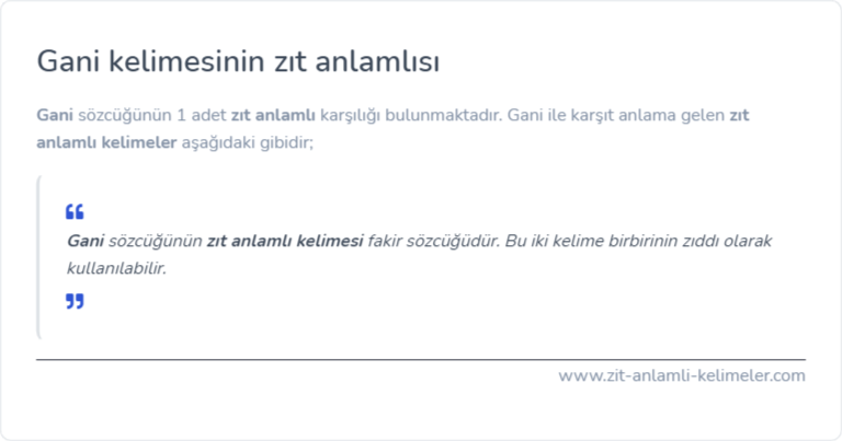 Gani zıt anlamlısı nedir?
