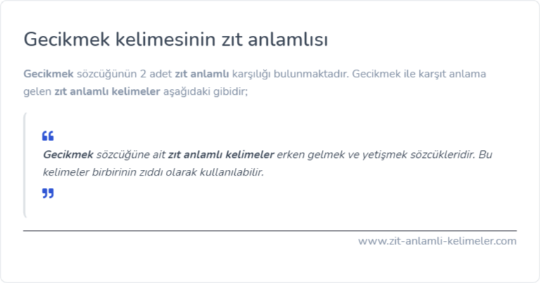Gecikmek zıt anlamlısı nedir?
