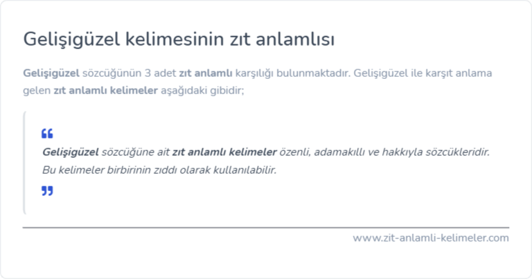 Gelişigüzel zıt anlamlısı ne?
