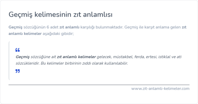 Geçmiş kelimesinin zıt anlamlısı ne?