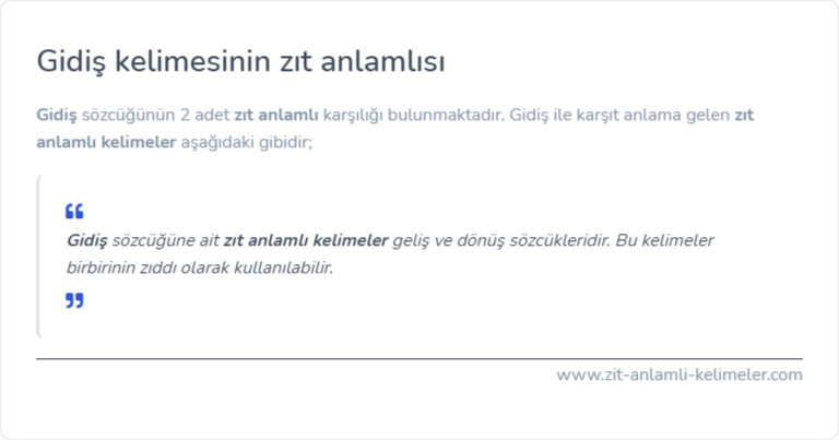 Gidiş kelimesinin zıt anlamlısı ne?