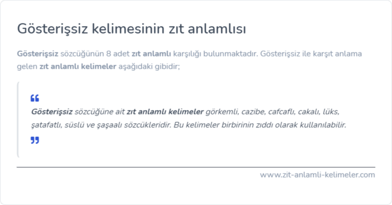 Gösterişsiz zıt anlamlısı nedir?