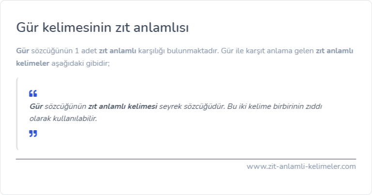Gür zıt anlamlısı ne?