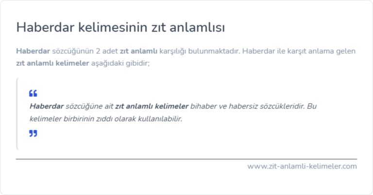 Haberdar kelimesinin zıt anlamlısı ne?