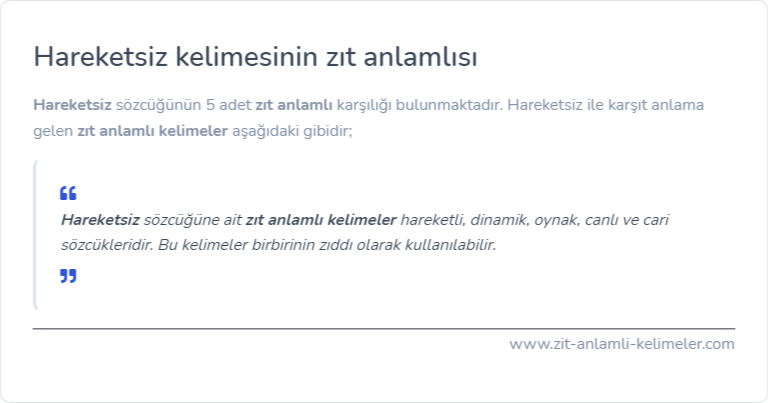 Hareketsiz kelimesinin zıt anlamlısı ne?