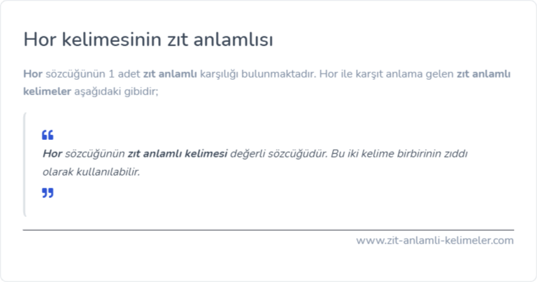 Hor kelimesinin zıt anlamlısı nedir?