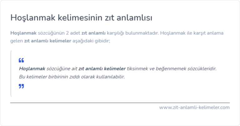 Hoşlanmak zıt anlamlısı nedir?