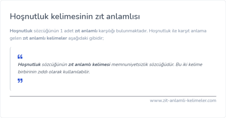 Hoşnutluk zıt anlamlısı ne?