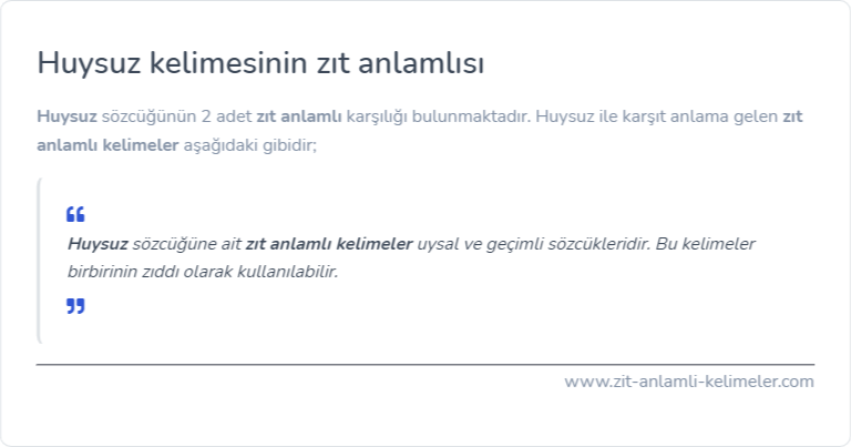 Huysuz zıt anlamlısı