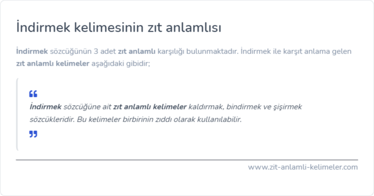 İndirmek zıt anlamlısı ne?