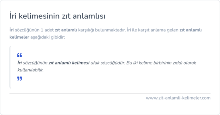 İri kelimesinin zıt anlamlısı
