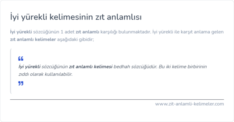 İyi yürekli kelimesinin zıt anlamlısı