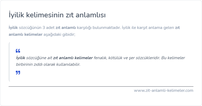 İyilik kelimesinin zıt anlamlısı ne?