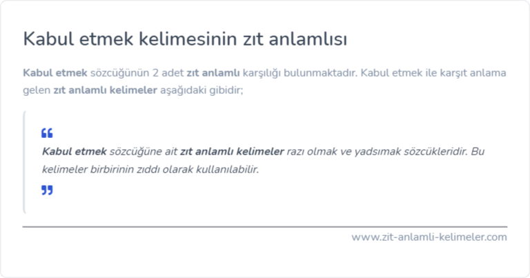 Kabul etmek zıt anlamlısı ne?