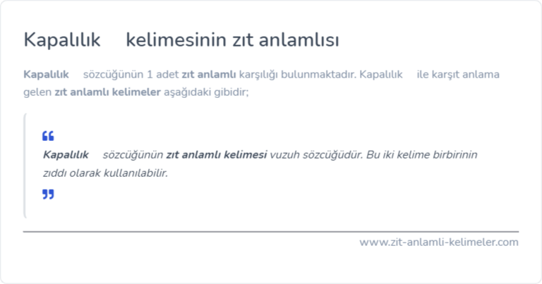 Kapalılık  kelimesinin zıt anlamlısı ne?