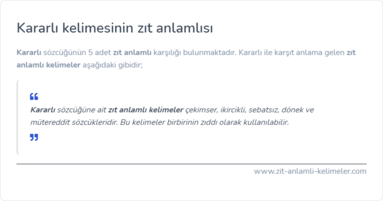 Kararlı kelimesinin zıt anlamlısı ne?