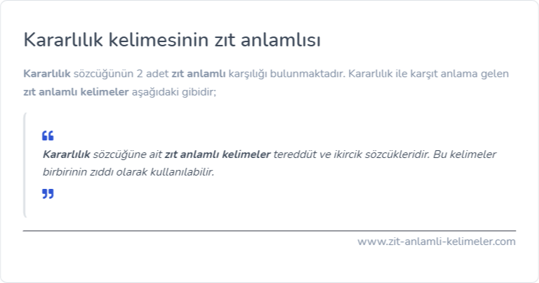 Kararlılık kelimesinin zıt anlamlısı ne?