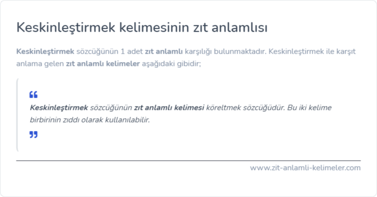 Keskinleştirmek zıt anlamlısı