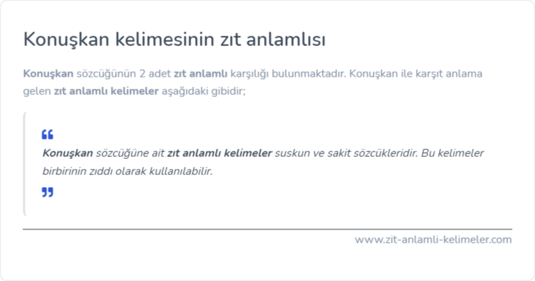 Konuşkan kelimesinin zıt anlamlısı nedir?