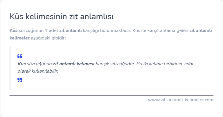 Küs zıt anlamlısı ne?