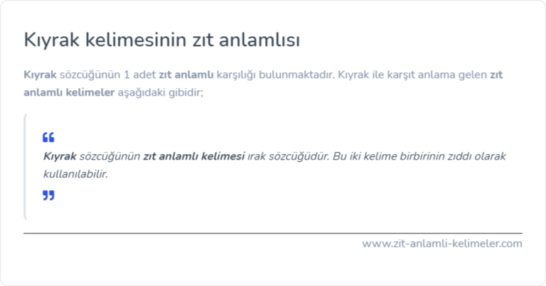 Kıyrak kelimesinin zıt anlamlısı ne?