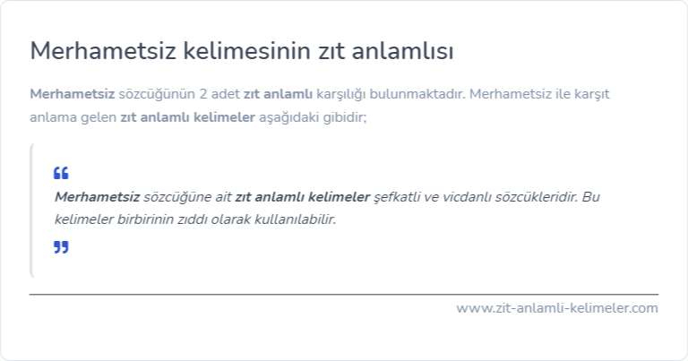 Merhametsiz kelimesinin zıt anlamlısı ne?