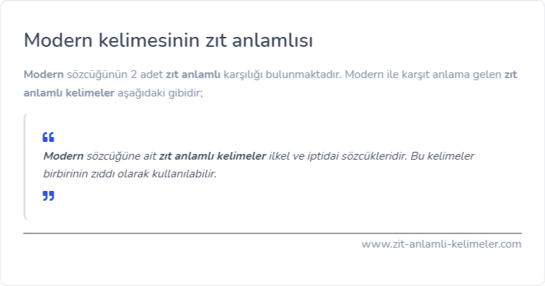 Modern kelimesinin zıt anlamlısı nedir?