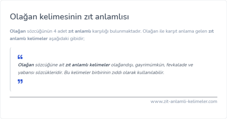 Olağan kelimesinin zıt anlamlısı nedir?