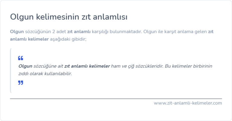 Olgun zıt anlamlısı