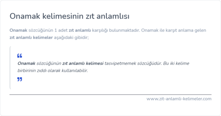 Onamak zıt anlamlısı nedir?