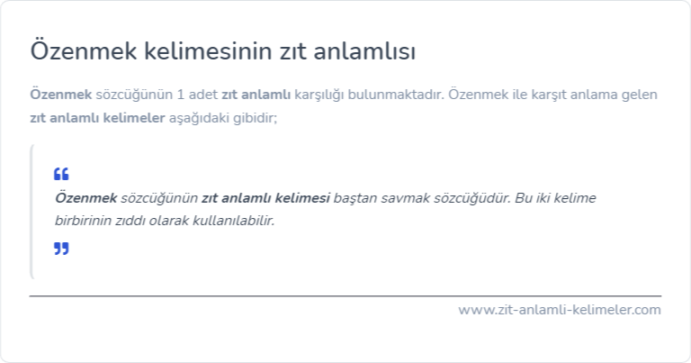 Özenmek zıt anlamlısı ne?