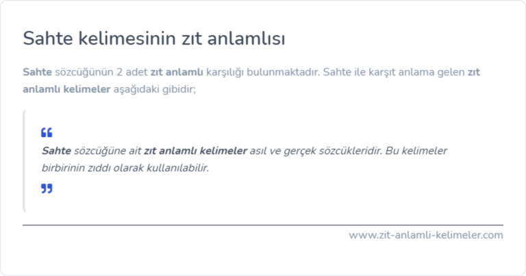 Sahte kelimesinin zıt anlamlısı ne?