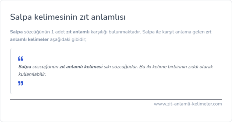 Salpa kelimesinin zıt anlamlısı nedir?