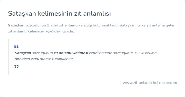 Sataşkan kelimesinin zıt anlamlısı ne?