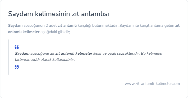 Saydam kelimesinin zıt anlamlısı ne?