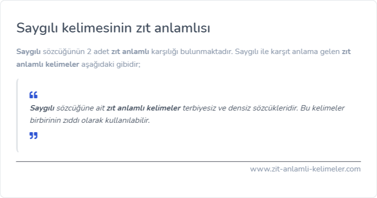 Saygılı kelimesinin zıt anlamlısı
