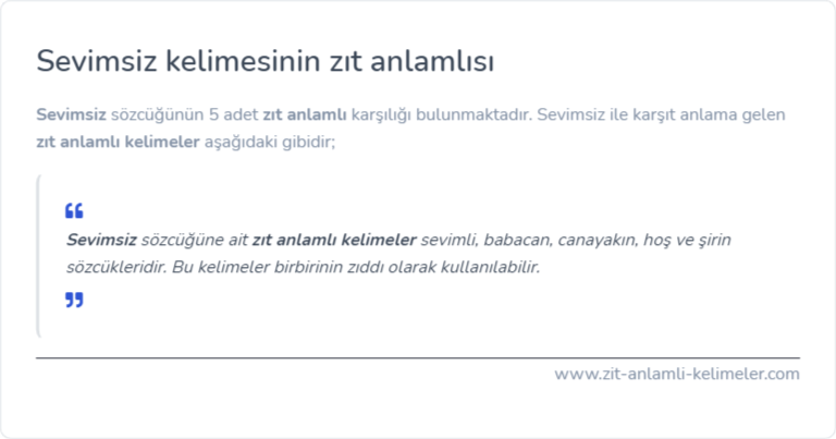 Sevimsiz zıt anlamlısı ne?