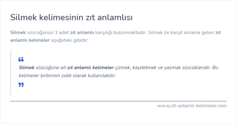 Silmek kelimesinin zıt anlamlısı ne?