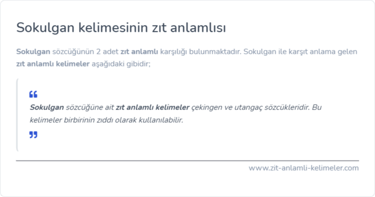 Sokulgan kelimesinin zıt anlamlısı nedir?
