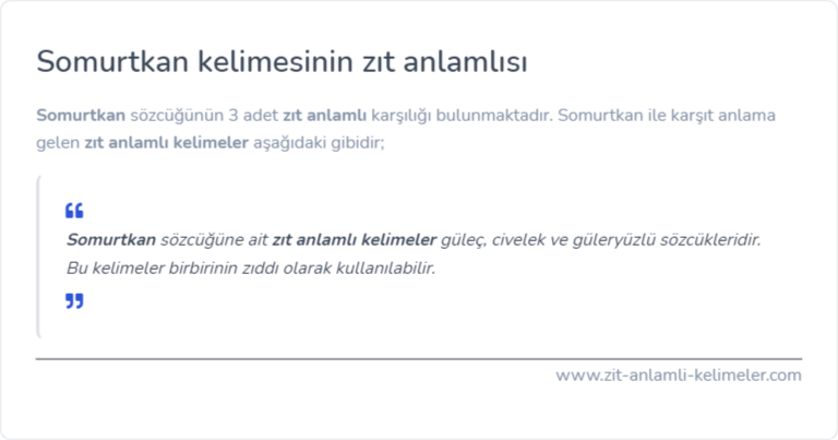 Somurtkan kelimesinin zıt anlamlısı ne?
