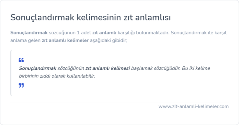 Sonuçlandırmak zıt anlamlısı