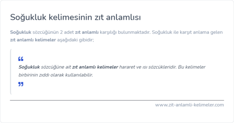Soğukluk kelimesinin zıt anlamlısı nedir?