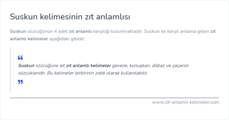 Suskun kelimesinin zıt anlamlısı