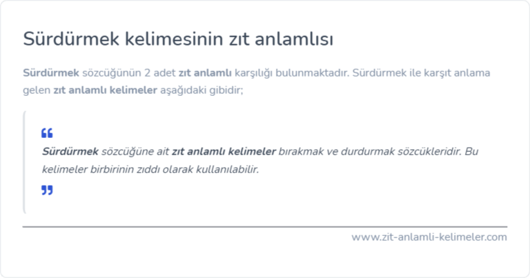 Sürdürmek kelimesinin zıt anlamlısı nedir?