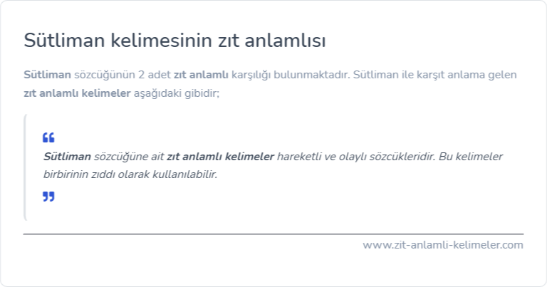 Sütliman zıt anlamlısı ne?