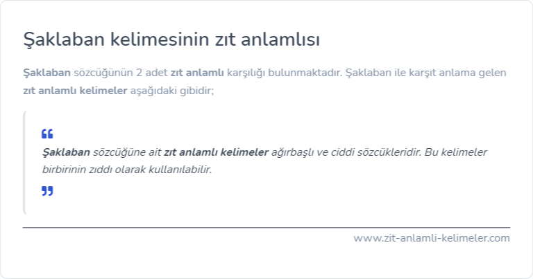 Şaklaban kelimesinin zıt anlamlısı nedir?