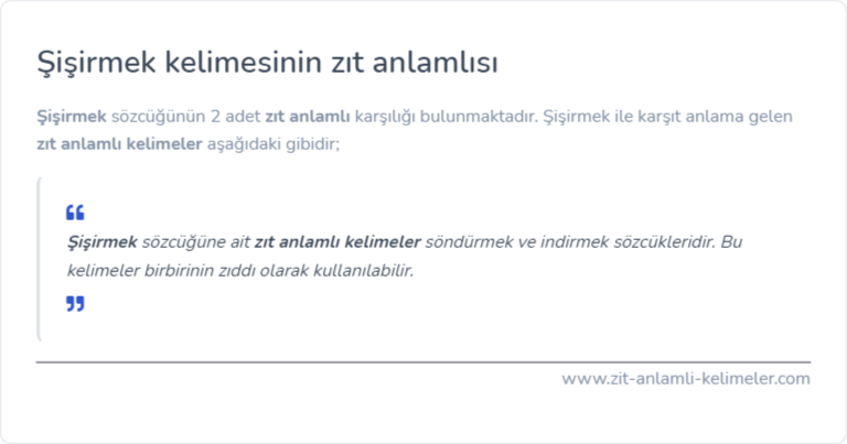 Şişirmek kelimesinin zıt anlamlısı ne?
