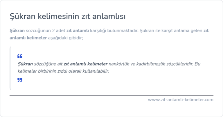 Şükran zıt anlamlısı nedir?