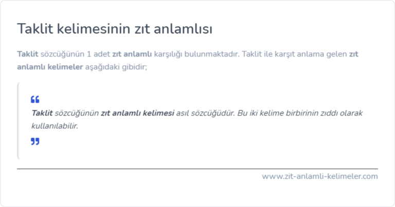 Taklit kelimesinin zıt anlamlısı ne?