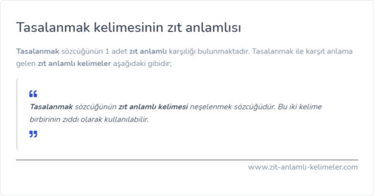 Tasalanmak zıt anlamlısı
